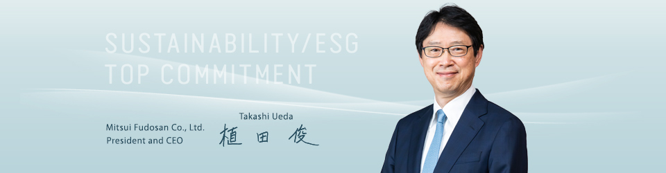 Building a Sustainable Society, Mitsui Fudosan Co., Ltd. President and CEO Masanobu Komoda
